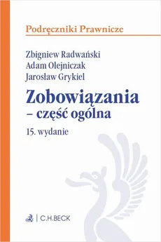 Zobowiązania - część ogólna - Adam Olejniczak, Jarosław Grykiel, Zbigniew Radwański