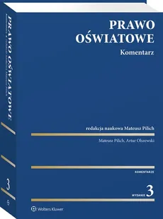 Prawo oświatowe Komentarz - Artur Olszewski, Mateusz Pilich