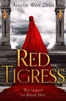 Blood Heir Trilogy 2 Red Tigress - Wen Zhao Amelie