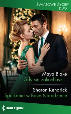 Gdy się zakochasz... Spotkanie w Boże Narodzenie - Maya Blake, Sharon Kendrick