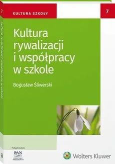 Kultura rywalizacji i współpracy w szkole - Bogusław Śliwerski