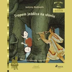 Tropem jeźdźca na słoniu - Justyna Bednarek