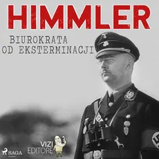 Himmler – biurokrata od eksterminacji - Lucas Hugo Pavetto