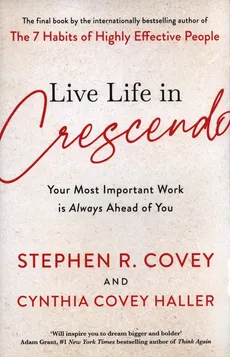 Living Life in Crescendo - Covey Stephen R.