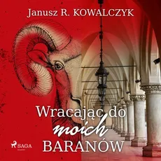 Wracając do moich Baranów - Janusz R. Kowalczyk