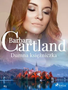 Dumna księżniczka - Ponadczasowe historie miłosne Barbary Cartland - Barbara Cartland