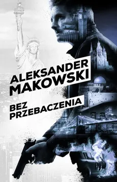 Bez przebaczenia - Aleksander Makowski