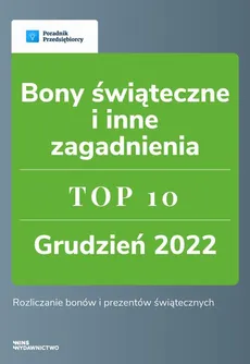Bony świąteczne i inne zagadnienia - TOP 10 Grudzień 2022 - Emilia Lazarowicz, Katarzyna Dorociak, Radosław Pilarski, Tomasz Burchard, Zespół Wfirma.pl