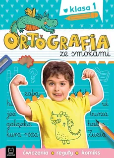 Ortografia ze smokami Ćwiczenia reguły komiks Klasa 1 - Bator Agnieszka, Michalec Bogusław