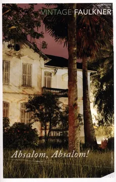 Absalom, Absalom! - William Faulkner