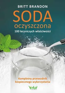 Soda oczyszczona 100 leczniczych właściwości - Britt Brandon