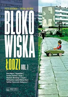 Blokowiska Łodzi vol. 1 - Michał Koliński, Piotr Borowski