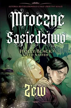 Zew Mroczne sąsiedztwo Tom 1 - Holly Black, Ted Naifeh