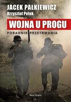 Wojna u progu - Jacek Pałkiewicz, Krzysztof Petek