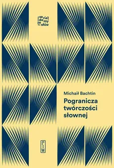 Pogranicza twórczości słownej - Michaił Bachtin