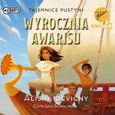 Tajemnice pustyni Tom 3 Wyrocznia Awarisu - Alisha Sevigny