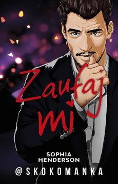 Zaufaj mi - Henderson Skokomanka Sophia