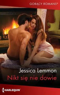 Nikt się nie dowie - Jessica Lemmon