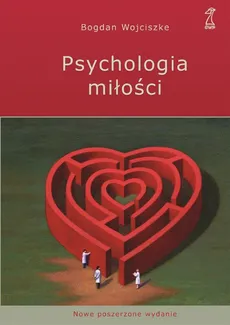 Psychologia miłości. Intymność - Namiętność - Zobowiązanie - Bogdan Wojciszke