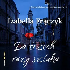 Do trzech razy sztuka - Izabella Frączyk