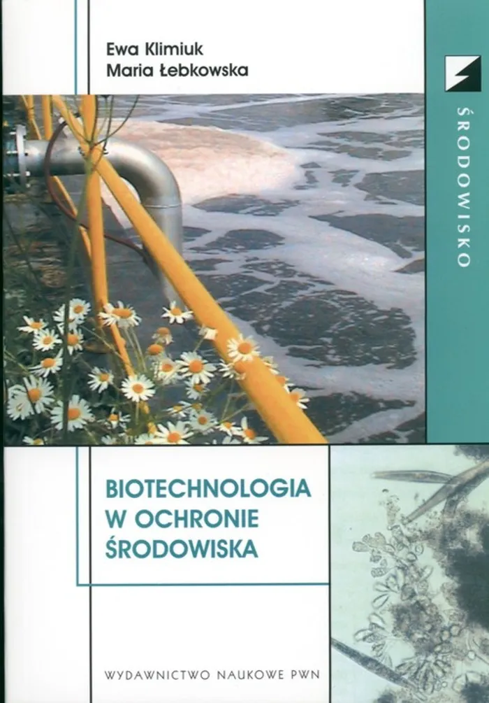Biotechnologia Tradycyjna Biotechnologia W Ochronie środowiska Odpowiedzi Biotechnologia w ochronie środowiska +CD - Ewa Klimiuk, Maria Łebkowska