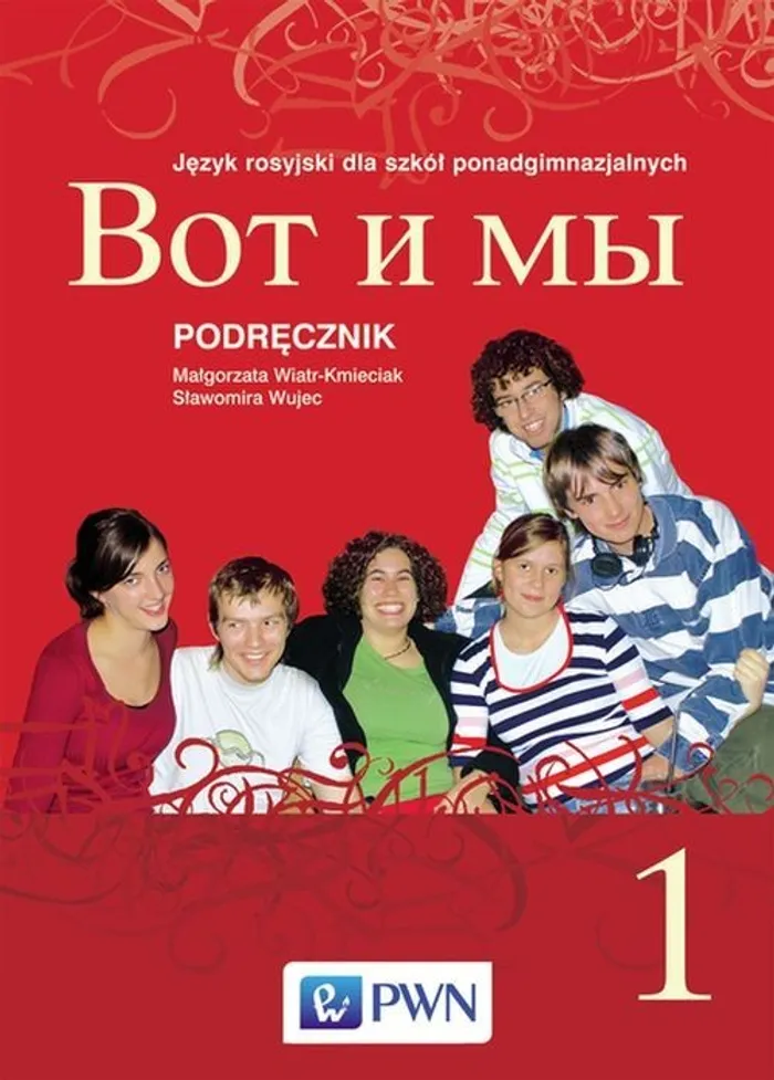 Sprawdzian Rosyjski Wot I My 1 Wot i my 1 Podręcznik Język rosyjski dla szkół ponadgimnazjalnych z 2 płytami CD - Sławomira