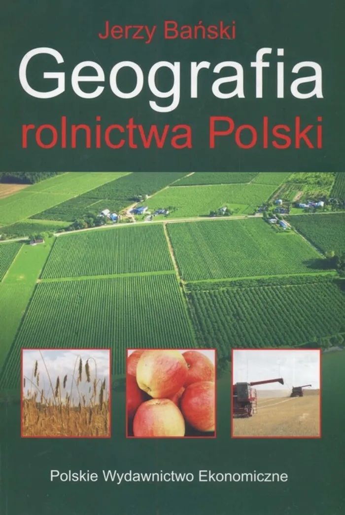 Geografia Rolnictwo Powtórzenie Geografia rolnictwa polski - Jerzy Bański (Książka) - Księgarnia PWN