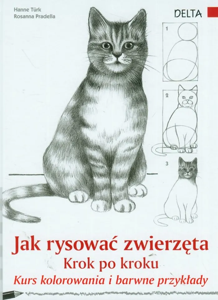Rysowanie Krok Po Kroku Chomikuj Jak rysować zwierzęta krok po kroku - Rosanna Pradella, Hanne Turk