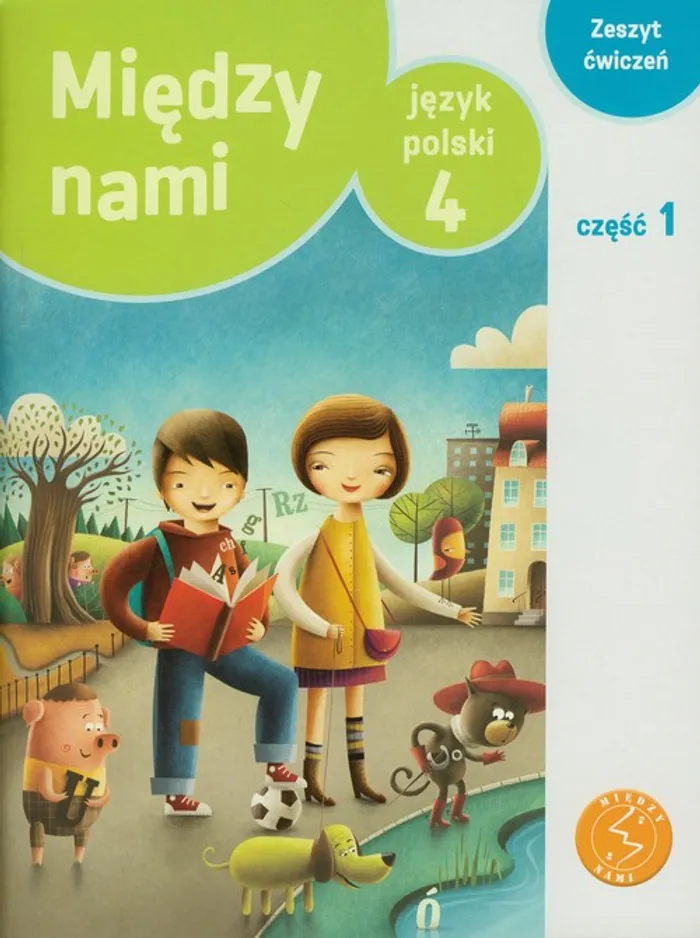 Między Nami Klasa 4 ćwiczenia Część 1 Odpowiedzi Między nami 4 Język polski Zeszyt ćwiczeń część 1 - (Książka