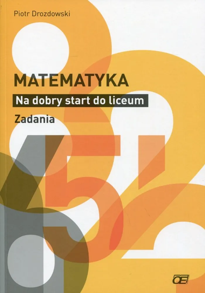 Podręcznik Matematyka 3 Liceum Pdf Matematyka na dobry start do liceum Zadania - Piotr Drozdowski (Książka