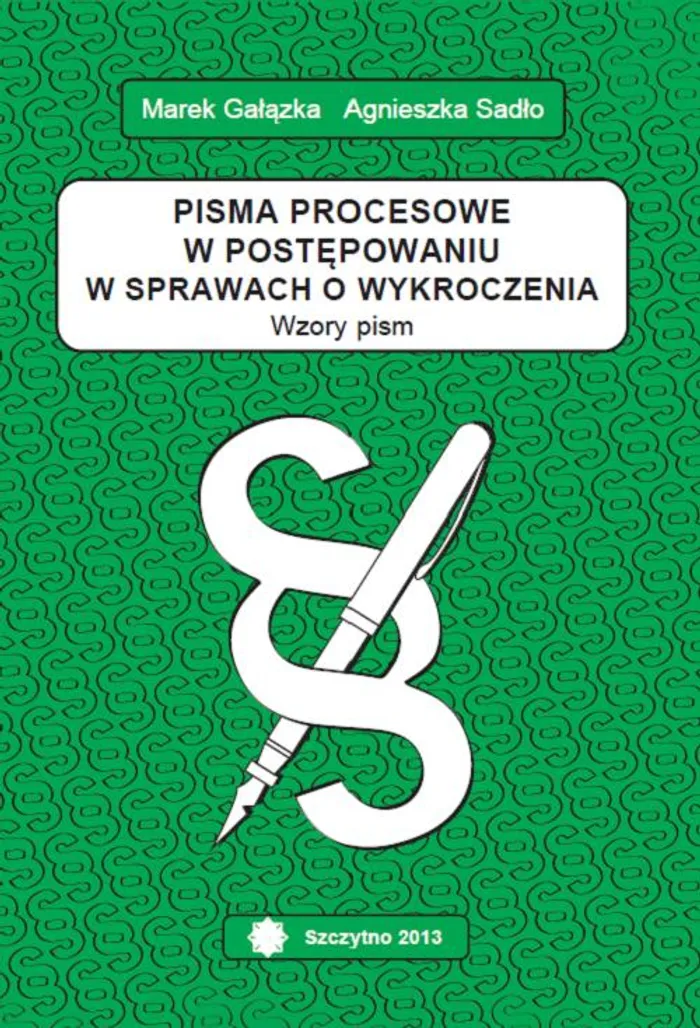 Postępowanie W Sprawach O Wykroczenia Skrypt Pisma procesowe w postępowaniu w sprawach o wykroczenia. Wzory pism