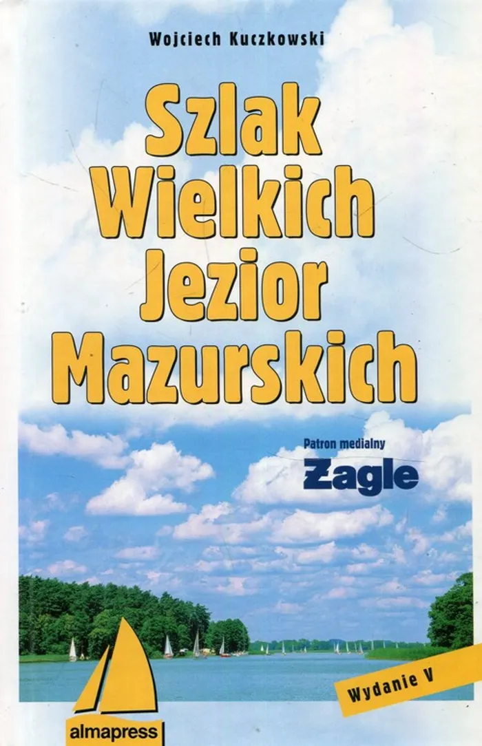 Narysuj Na Mapie Czerwonym Kolorem Szlak Wielkich Jezior Mazurskich Szlak Wielkich Jezior Mazurskich - Wojciech Kuczkowski (Książka