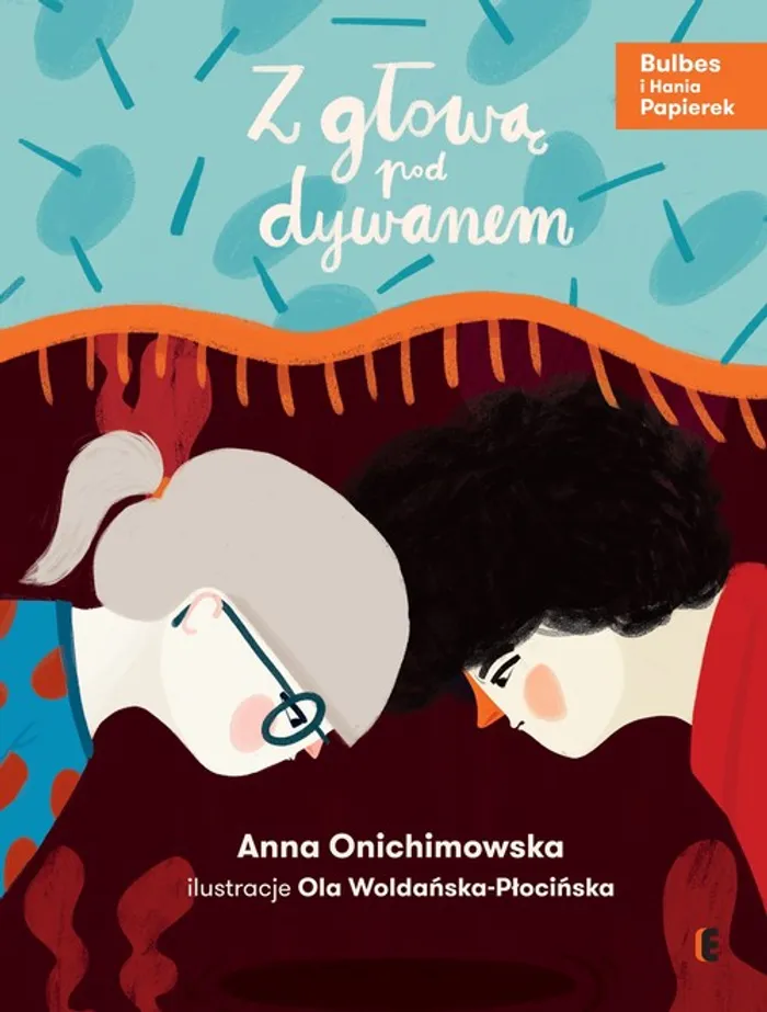 Anna Onichimowska Książki Dla Młodzieży Z głową pod dywanem - Anna Onichimowska (Książka) - Księgarnia PWN